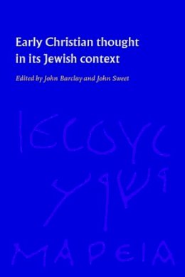 (Edited By John Barclay; John Sweet) - Early Christian Thought in its Jewish Context - 9780521462853 - KTS0038171 (Edited By John Barclay; John Sweet) - Early Christian Thought in its Jewish Context - 9780521462853 - KTS0038171