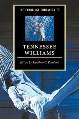 Edited By Matthew C. - The Cambridge Companion to Tennessee Williams - 9780521498838 - V9780521498838