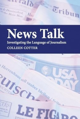 Colleen Cotter - News Talk: Investigating the Language of Journalism - 9780521525657 - V9780521525657