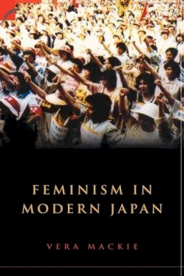 Vera Mackie - Feminism in Modern Japan: Citizenship, Embodiment and Sexuality - 9780521527194 - V9780521527194