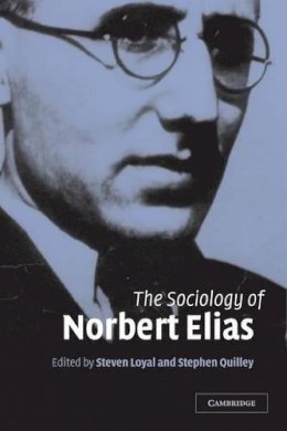 Steven Loyal - The Sociology of Norbert Elias - 9780521535090 - V9780521535090