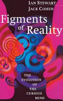  - Figments of Reality: The Evolution of the Curious Mind - 9780521571555 - KSG0032786