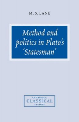 M. S. Lane - Method and Politics in Plato´s Statesman - 9780521582292 - KSG0033368