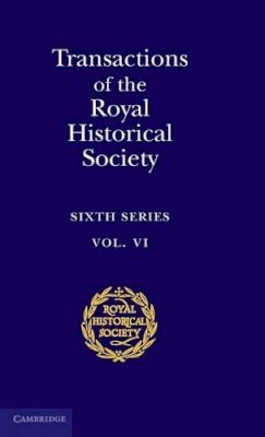 Royal Historical Society - Transactions of the Royal Historical Society: Volume 6: Sixth Series - 9780521583305 - V9780521583305