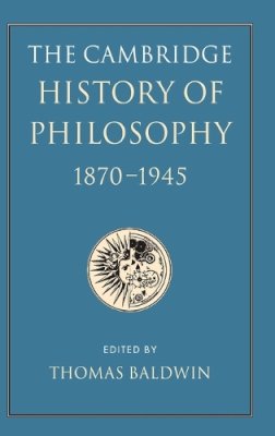 (Edited By Thomas Baldwin) - The Cambridge History of Philosophy 1870–1945 - 9780521591041 - KSG0033394