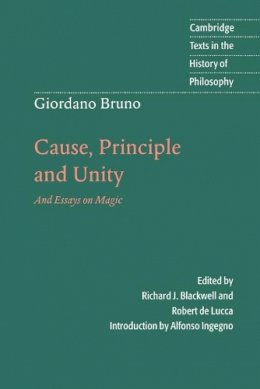 Richard Bruno - Giordano Bruno: Cause, Principle and Unity: And Essays on Magic - 9780521596589 - KSK0000754