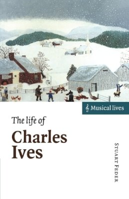 Stuart Feder - The Life of Charles Ives - 9780521599313 - V9780521599313