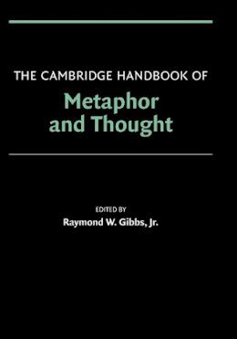 Jr. (Ed.) Raymond W. Gibbs - The Cambridge Handbook of Metaphor and Thought - 9780521600866 - V9780521600866