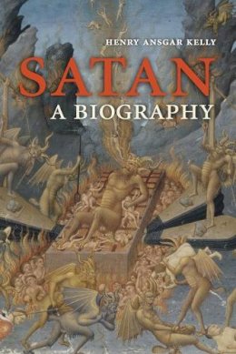 Henry Ansgar Kelly - Satan: A Biography - 9780521604024 - V9780521604024