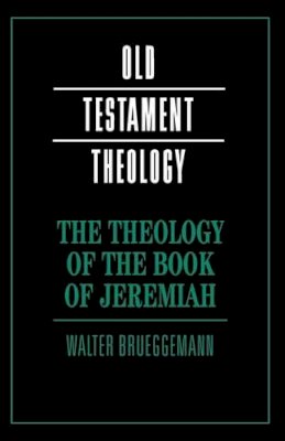 Walter Brueggemann - The Theology of the Book of Jeremiah - 9780521606295 - V9780521606295