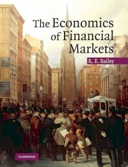 Roy E. Bailey - The Economics of Financial Markets - 9780521612807 - V9780521612807