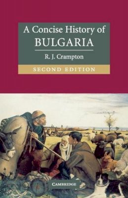 R. J. Crampton - A Concise History of Bulgaria - 9780521616379 - V9780521616379