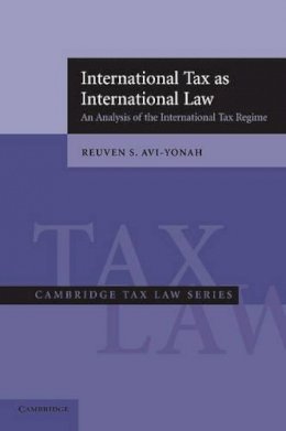 Reuven S. Avi-Yonah - International Tax as International Law: An Analysis of the International Tax Regime - 9780521618014 - V9780521618014