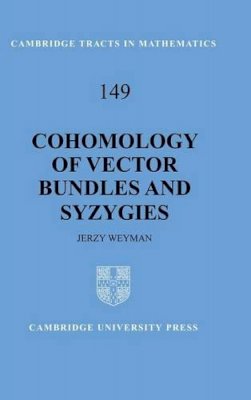 Jerzy Weyman - Cohomology of Vector Bundles and Syzygies - 9780521621977 - V9780521621977