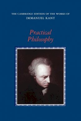 Immanuel Kant - Practical Philosophy - 9780521654081 - V9780521654081