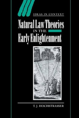 T. J. Hochstrasser - Natural Law Theories in the Early Enlightenment - 9780521661935 - KSG0034509