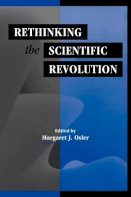 Margaret J. Osler - Rethinking the Scientific Revolution - 9780521667906 - KSG0032513