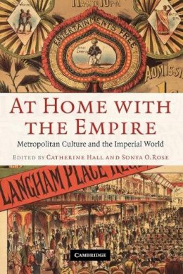 Catherine Hall - At Home with the Empire: Metropolitan Culture and the Imperial World - 9780521670029 - V9780521670029