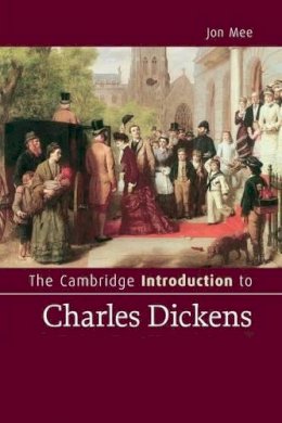 Jon Mee - The Cambridge Introduction to Charles Dickens - 9780521676342 - V9780521676342