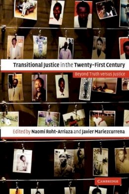 Unknown - Transitional Justice in the Twenty-First Century: Beyond Truth versus Justice - 9780521677509 - V9780521677509