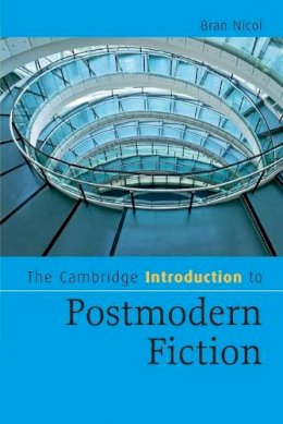 Bran Nicol - The Cambridge Introduction to Postmodern Fiction - 9780521679572 - V9780521679572