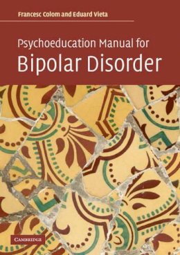 Francesc Colom - Psychoeducation Manual for Bipolar Disorder - 9780521683685 - V9780521683685