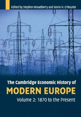 Stephen Broadberry - The Cambridge Economic History of Modern Europe: Volume 2, 1870 to the Present - 9780521708395 - V9780521708395