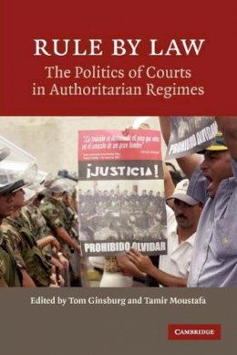 Tom (Ed) Ginsburg - Rule by Law: The Politics of Courts in Authoritarian Regimes - 9780521720410 - V9780521720410