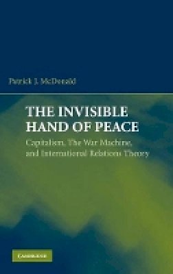 Patrick J. McDonald - The Invisible Hand of Peace - 9780521761369 - V9780521761369