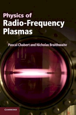 Pascal Chabert - Physics of Radio-Frequency Plasmas - 9780521763004 - V9780521763004