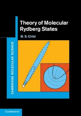 M. S. Child - Theory of Molecular Rydberg States (Cambridge Molecular Science) - 9780521769952 - V9780521769952