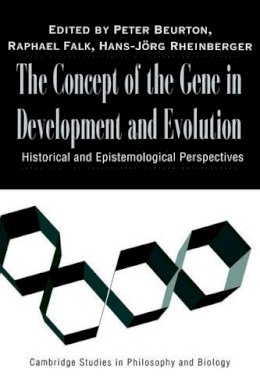 (Edited By Peter Beurton, Raphael Falk, Hans-Jorg Rheinberger) - The Concept of the Gene in Development and Evolution: Historical and Epistemological Perspectives - 9780521771870 - KSG0034216