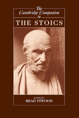 Brad (Ed) Inwood - The Cambridge Companion to the Stoics - 9780521779852 - V9780521779852