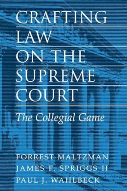 Forrest Maltzman - Crafting Law on the Supreme Court: The Collegial Game - 9780521783941 - V9780521783941