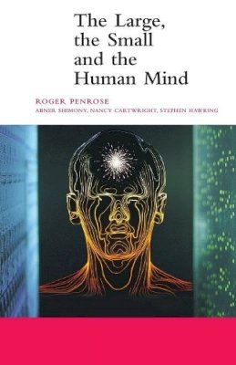 Roger Penrose - The Large, the Small and the Human Mind - 9780521785723 - V9780521785723