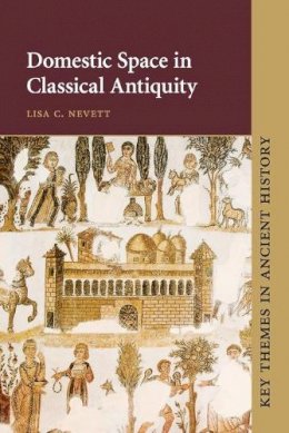 Lisa C. Nevett - Domestic Space in Classical Antiquity - 9780521789455 - 9780521789455