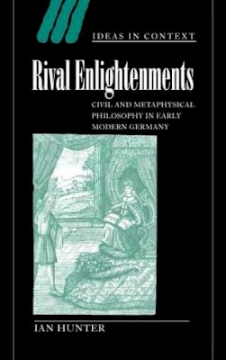  - Rival Enlightenments: Civil and Metaphysical Philosophy in Early Modern Germany - 9780521792653 - KSG0034217