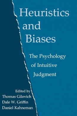 Thomas Gilvich - Heuristics and Biases: The Psychology of Intuitive Judgment - 9780521796798 - V9780521796798