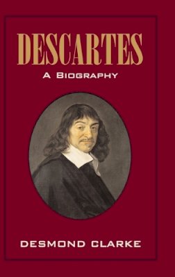 Desmond M. Clarke - Descartes: A Biography - 9780521823012 - KSG0033945