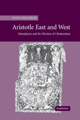 David Bradshaw - Aristotle East and West: Metaphysics and the Division of Christendom - 9780521828659 - KSG0034384