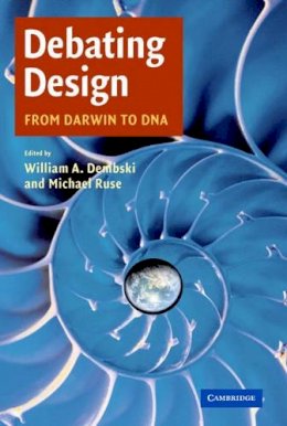 (Edited By Dembski, A. William; Ruse, Michael) - Debating Design: From Darwin to DNA - 9780521829496 - KSK0000414