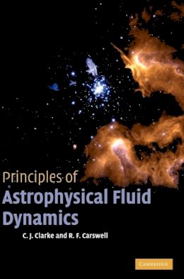 Cathie Clarke - Principles of Astrophysical Fluid Dynamics - 9780521853316 - V9780521853316