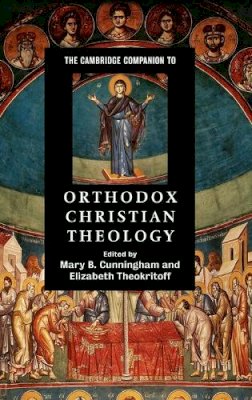 Elizabeth Theokritoff - The Cambridge Companion to Orthodox Christian Theology - 9780521864848 - V9780521864848