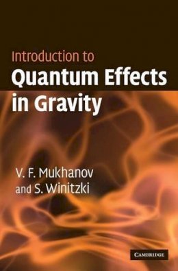 Viatcheslav Mukhanov - Introduction to Quantum Effects in Gravity - 9780521868341 - V9780521868341