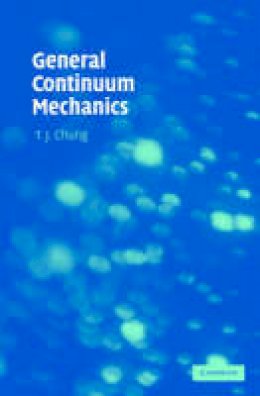 T. J. Chung - General Continuum Mechanics - 9780521874069 - V9780521874069