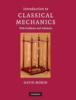 David Morin - Introduction to Classical Mechanics: With Problems and Solutions - 9780521876223 - V9780521876223