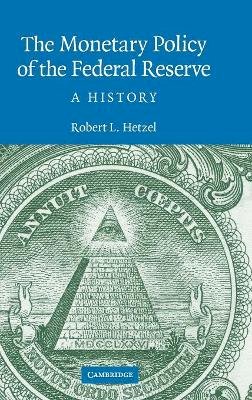 Robert L. Hetzel - The Monetary Policy of the Federal Reserve: A History - 9780521881326 - V9780521881326