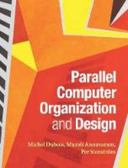 Michel Dubois - Parallel Computer Organization and Design - 9780521886758 - V9780521886758