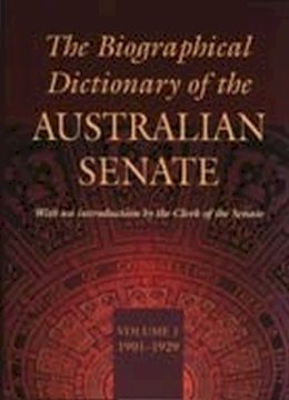 Anne Miller - The Biographical Dictionary of the Australian Senate: Volume 1, 1901-1929 (Biographical Dictionary of the Australian Senate series) - 9780522849219 - V9780522849219