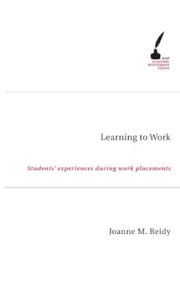 Joanne Reidy - Learning to Work: Students' Experiences During Work Placements - 9780522852370 - V9780522852370